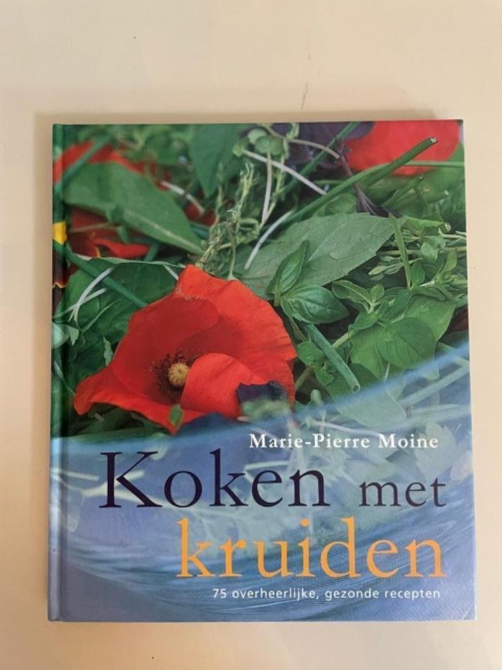 Koken met kruiden. Marie Pierre Moine. 75 gezonde recepten, Boeken, Kookboeken, Zo goed als nieuw, Voorgerechten en Soepen, Hoofdgerechten