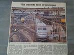 Oude Kranten knipsel TGV In Groningen, Verzamelen, Spoorwegen en Tramwegen, Overige typen, Gebruikt, Ophalen of Verzenden, Trein