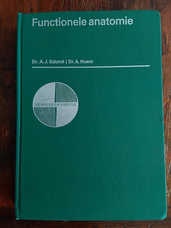 Functionele Anatomie - Dr. A.J. Salome - Dr. A. Huson, Boeken, Studieboeken en Cursussen, Zo goed als nieuw, HBO, Beta, Ophalen