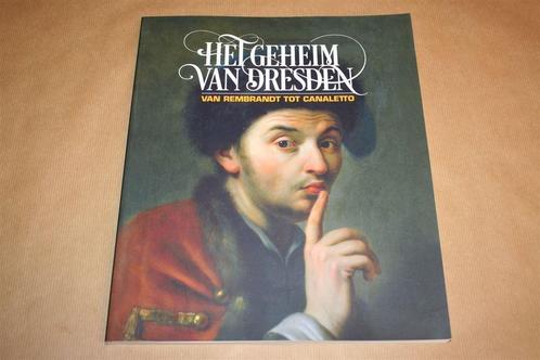 Het geheim van Dresden. Vn Rembrandt tot Canaletto.b, Boeken, Kunst en Cultuur | Beeldend, Zo goed als nieuw, Schilder- en Tekenkunst
