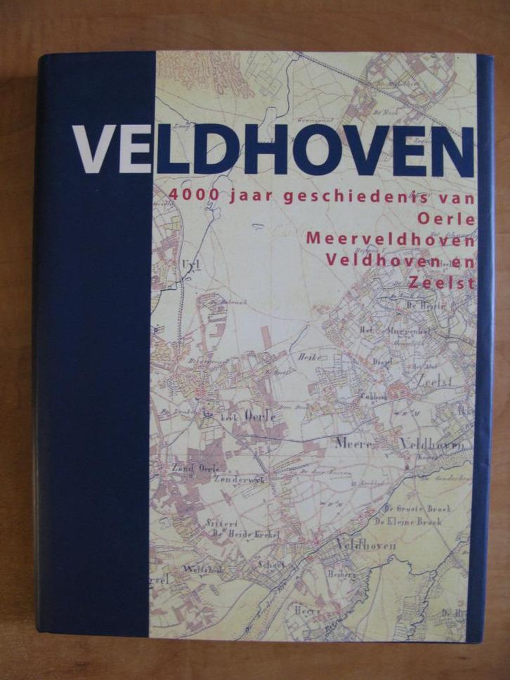 Veldhoven 4000 jaar geschiedenis Oerle Zeelst Veldh. Meervh., Boeken, Geschiedenis | Stad en Regio, Gelezen, Ophalen of Verzenden