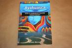 Ayahuasca. Een sjamanistische zoektocht., Boeken, Esoterie en Spiritualiteit, Ophalen of Verzenden, Zo goed als nieuw