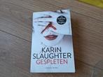 Karin Slaughter - Gespleten, Ophalen of Verzenden, Zo goed als nieuw, Nederland, Karin Slaughter