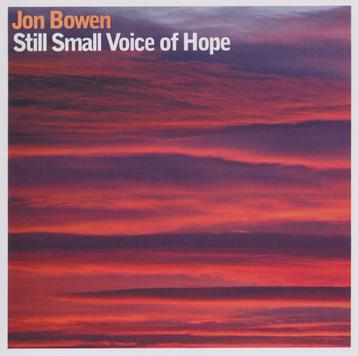 CD=>sale JON BOWEN - Still small voice of hope (EP) NIEUW+no beschikbaar voor biedingen