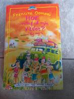 Francine Oomen - Hoe overleef ik mijn vader? (en hij mij!), Boeken, Kinderboeken | Jeugd | 13 jaar en ouder, Francine Oomen, Ophalen of Verzenden