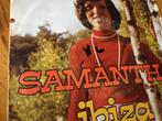 SAMANTHA -     IBIZA       bk.  ALLES KOMT, ALLES GAAT, Cd's en Dvd's, Vinyl | Nederlandstalig, Ophalen of Verzenden, Zo goed als nieuw