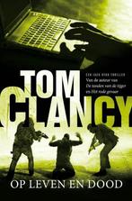 Tom Clancy - Op leven en dood, Ophalen of Verzenden, Zo goed als nieuw, Tom Clancy