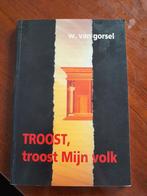 W. van Gorsel - Troost, troost Mijn volk, Ophalen of Verzenden, Zo goed als nieuw, W. van Gorsel