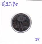 1 cent 1823 Brussel Willem 1 voor 25 euro, Postzegels en Munten, Munten | Nederland, Ophalen of Verzenden