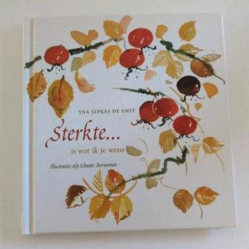 Ina Sipkes de Smit - Sterkte ... is wat ik je wens beschikbaar voor biedingen