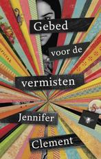 Jennifer Clement - Gebed voor de vermisten, Ophalen of Verzenden, Nieuw