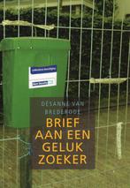 Brief Aan Een Gelukzoeker - Desanne Van Brederode BOEK, Boeken, Ophalen of Verzenden, Desanne van Brederode