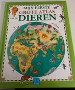 MIJN EERSTE GROTE ATLAS VAN DE DIEREN, Boeken, Kinderboeken | Jeugd | onder 10 jaar, Ophalen of Verzenden, Zo goed als nieuw