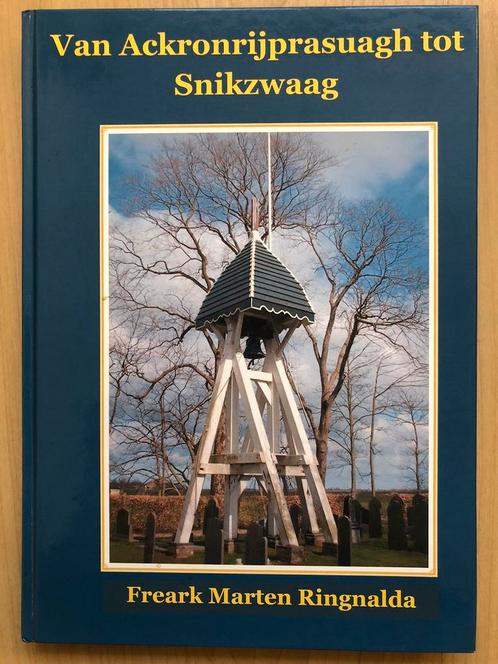 Van Ackronrijprasuagh tot Snikzwaag - Ringnalda (Friesland), Boeken, Geschiedenis | Stad en Regio, Zo goed als nieuw, 20e eeuw of later