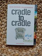 Michael Braungart - Cradle to Cradle, Ophalen of Verzenden, Zo goed als nieuw