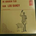 LP de gouden tijd van Lou Bandy, Ophalen of Verzenden, Zo goed als nieuw, 12 inch, Levenslied of Smartlap