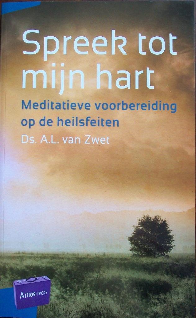 ds. A.L. van Zwet - Spreek tot mijn hart, Boeken, Godsdienst en Theologie, Gelezen, Christendom | Katholiek, Christendom | Protestants
