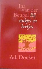 Bij stukjes en beetjes, Ina van der Beugel., Ophalen of Verzenden