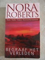Begraaf het verleden, Ophalen of Verzenden, Zo goed als nieuw, Nora Roberts, Nederland