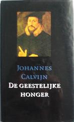 Johannes Calvijn - De geestelijke honger, Ophalen of Verzenden, Gelezen, Christendom | Protestants