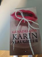 Karin Slaughter - Genadeloos, Ophalen of Verzenden, Zo goed als nieuw, Karin Slaughter