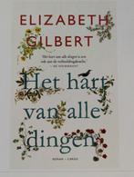 Elizabeth Gilbert - Het hart van alle dingen, Ophalen of Verzenden, Zo goed als nieuw, Elizabeth Gilbert, Nederland