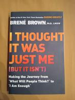 Brené Brown - I Thought It Was Just Me, Boeken, Ophalen of Verzenden, Zo goed als nieuw, Overige onderwerpen, Brené Brown