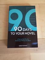 90 days to your novel Sarah Domet Schrijven Proza, Boeken, Ophalen of Verzenden, Zo goed als nieuw