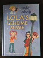 Lola's Geheime Missie - Isabel Abedi, Boeken, Ophalen of Verzenden, Zo goed als nieuw, Isabel Abedi, Fictie algemeen