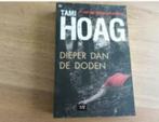 Tami Hoag, Dieper dan de doden, Ophalen of Verzenden, Zo goed als nieuw