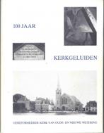 100 jaar kerkgeluiden. Gereformeerde kerk van Oude- en Nieuw, Ophalen of Verzenden, 20e eeuw of later, Gelezen