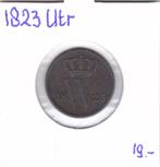 1 cent 1823 Utrecht Willem 1 voor 19 euro, Postzegels en Munten, Munten | Nederland, Ophalen of Verzenden