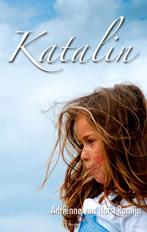 Katalin - Adriënne van Holst-Romijn, Boeken, Adriënne van Holst-Romijn, Nieuw, Ophalen of Verzenden, Nederland