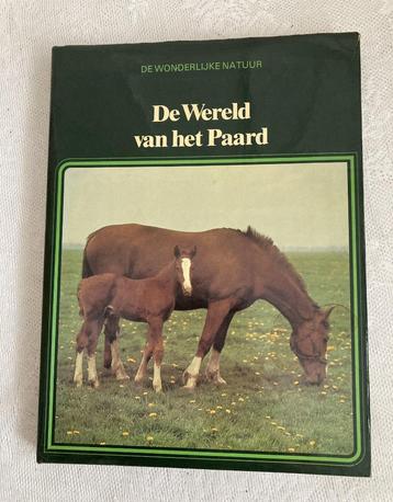 Boek / De wereld van het paard / vroeger en nu