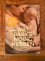 Wat Baby's Echt Nodig Hebben - 2e druk, 2019, Boeken, Ophalen of Verzenden, Zo goed als nieuw, Zwangerschap en Bevalling