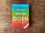 Ben Tiggelaar, dromen Durven DOEN., Ophalen of Verzenden, Zo goed als nieuw