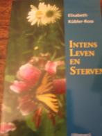 Intens leven en sterven. Elisabeth Kubler _ Ross, Ophalen of Verzenden, Zo goed als nieuw, Ziel of Sterfelijkheid, Achtergrond en Informatie