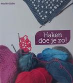 Haken doe je zo!, Hobby en Vrije tijd, Breien en Haken, Ophalen of Verzenden, Zo goed als nieuw, Haken, Patroon of Boek