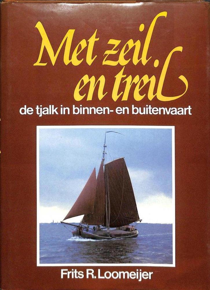 Frits R. Loomeijer - Met zeil en treil De tjalk  De Alk,, Boeken, Geschiedenis | Stad en Regio, Ophalen of Verzenden