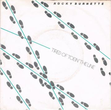 Rocky Burnette – Tired Of Toein' The Line   (Vinyl/Single 7  beschikbaar voor biedingen