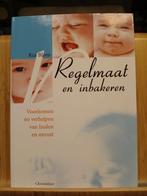 Regelmaat en Inbakeren - Ria Blom, Boeken, Ophalen of Verzenden, Opvoeding tot 6 jaar, Ria Blom