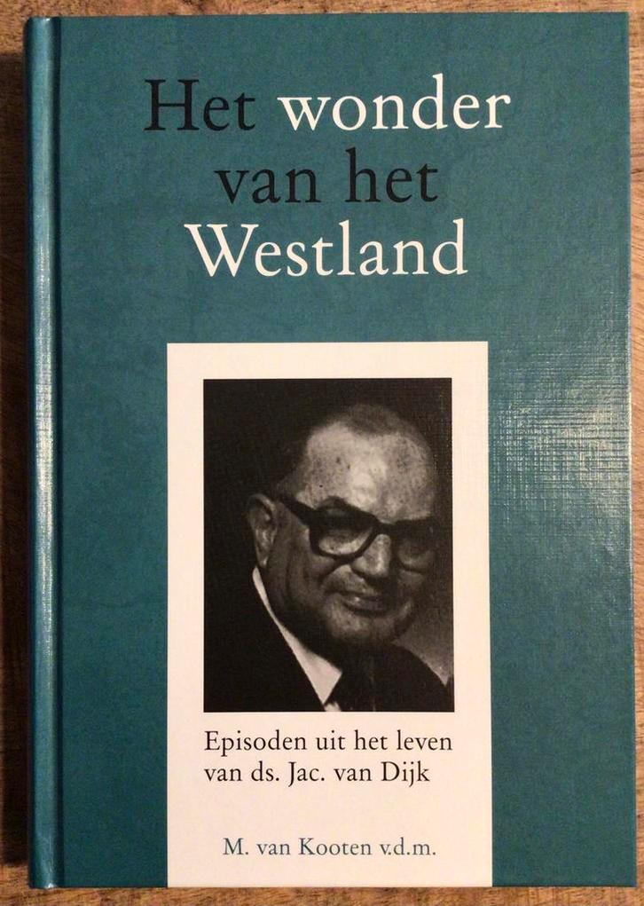 Het wonder van het Westland (Ds. Jac. Van Dijk), Boeken, Godsdienst en Theologie, Nieuw, Christendom | Protestants, Ophalen of Verzenden