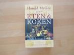 Harold McGee  Over eten en koken, Ophalen of Verzenden, Zo goed als nieuw