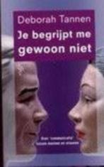 Deborah Tannen:  Je begrijpt me gewoon niet, Ophalen of Verzenden, Zo goed als nieuw, Sociale psychologie, Deborah Tannen