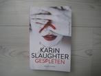 Karin Slaughter "Gespleten", Boeken, Karin Slaughter, Amerika, Ophalen of Verzenden, Zo goed als nieuw