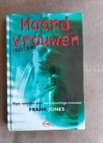 Moord vrouwen (True Crime) door F. Jones, Ophalen of Verzenden, Frank Jones, Zo goed als nieuw, Overige