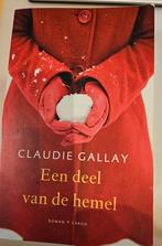 Claudie Gallay - Een deel van de hemel, Ophalen of Verzenden, Zo goed als nieuw, Claudie Gallay