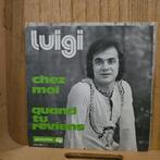 Luigi - Chez moi - €1 per stuk (min. 5 stuks), Gebruikt, 7 inch, Single, Ophalen of Verzenden