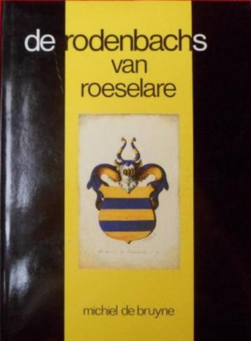 De Rodenbachs van Roeselare - Een historische studie Michiel beschikbaar voor biedingen