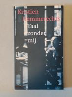 Taal zonder mij - Kristien Hemmerechts, Ophalen of Verzenden, Gelezen, Kristien Hemmerechts, België